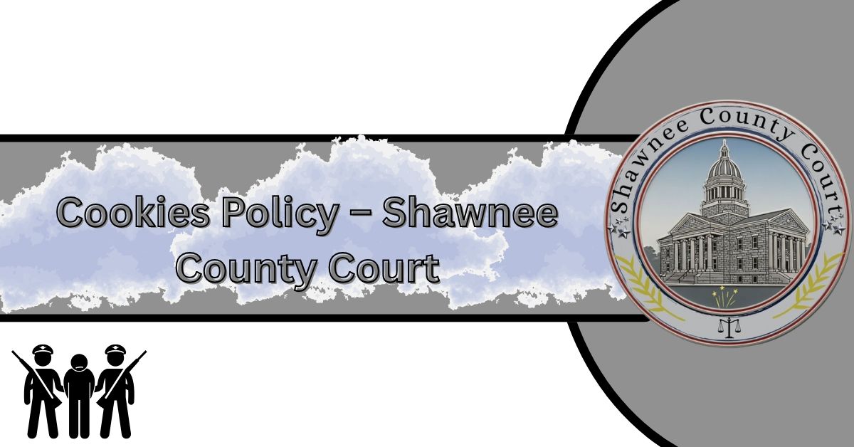 Cookies-Policy-–-Shawnee-County-Court.jpg